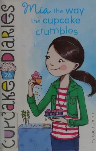 Cover of Mia, the way the cupcake crumbles