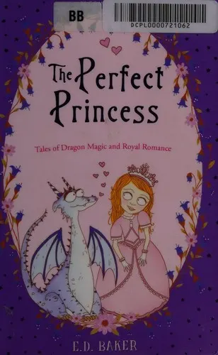 Cover of The Perfect Princess; Tales of Dragon Magic and Royal Romance (Tales of the Frog Princess #7-8)