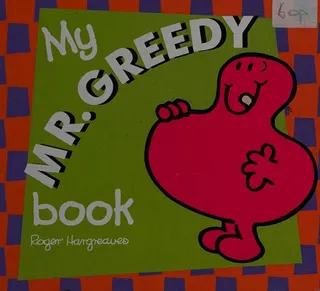 Cover of My Mr Greedy Board Book