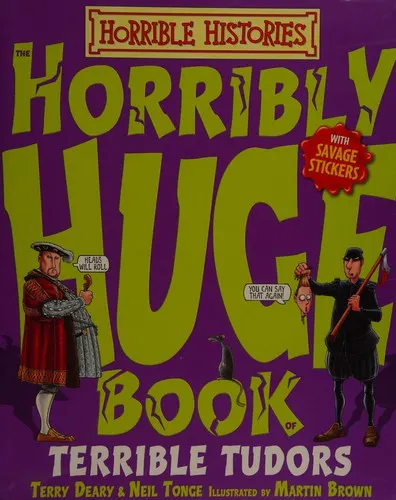 Cover of Horribly huge book of terrible Tudors