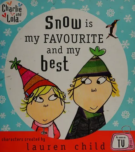 Cover of Snow is my favourite and my best, Lauren Child
