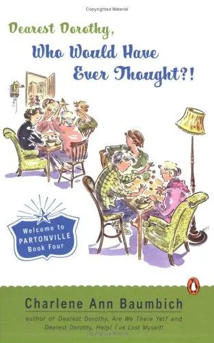 Cover of Dearest Dorothy, Who Would Have Ever Thought?!