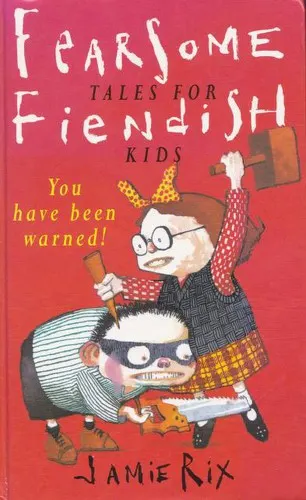 Cover of Fearsome Tales for Fiendish Kids