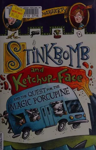 Cover of Stinkbomb and Ketchup-Face and the Quest for the Magic Porcupine