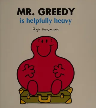 Cover of Mr. Greedy is helpfully heavy