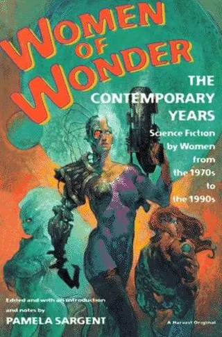 Cover of Women of Wonder, The Contemporary Years: Science Fiction by Women from the 1970s to the 1990s