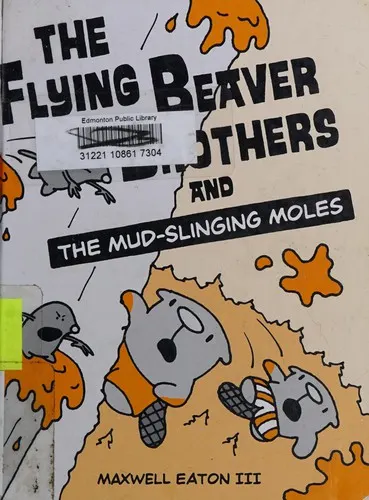 Cover of The Flying Beaver Brothers and the Mud-Slinging Moles