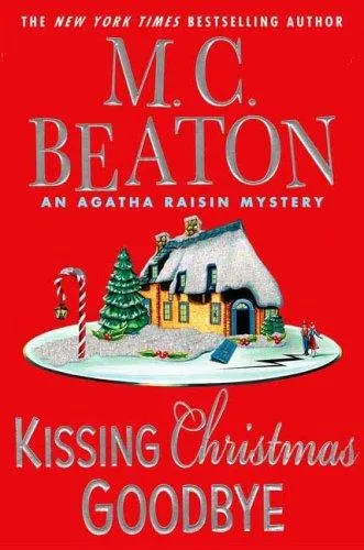 Cover of Agatha Raisin and Kissing Christmas Goodbye