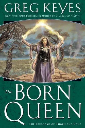 Cover of The Born Queen (Kingdoms of Thorn and Bone, Book 4)