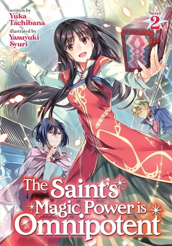 Cover of The Saint's Magic Power is Omnipotent (Light Novel) Vol. 2