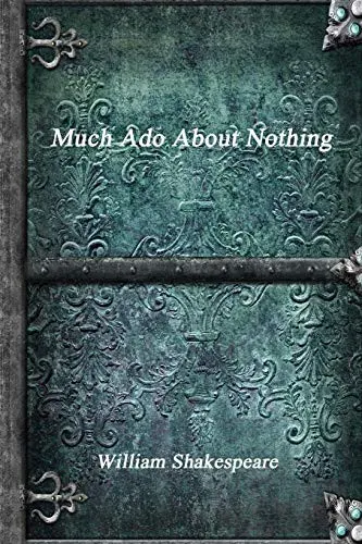 Cover of Much Ado about Nothing by William Shakespeare the New Fully Annotated Edition