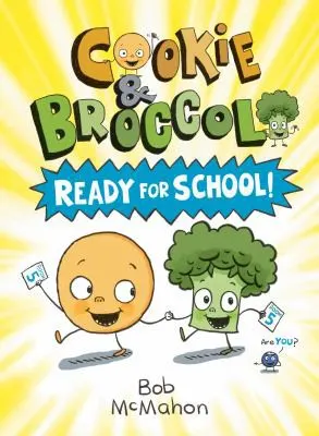 Cover of Cookie & Broccoli: Ready for School!: A Graphic Novel