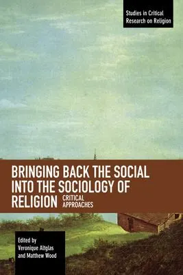 Cover of Bringing Back the Social into the Sociology of Religion