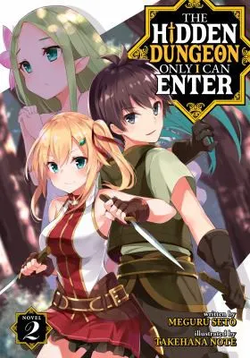 Cover of The Hidden Dungeon Only I Can Enter (Light Novel) Vol. 2