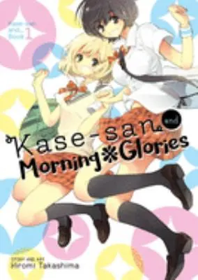 Cover of Kase-san and Morning Glories (Kase-san and... Book 1)