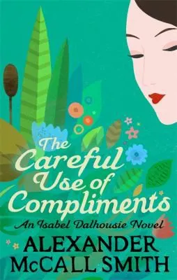 Cover of The Careful Use of Compliments