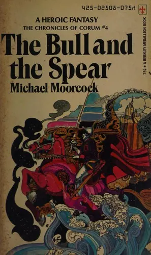 Cover of Bull And The Spear (Chronicles of Corum, Bk. 4)
