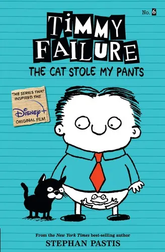 Cover of Timmy Failure: The Cat Stole My Pants