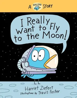 Cover of I Really Want to Fly to the Moon!