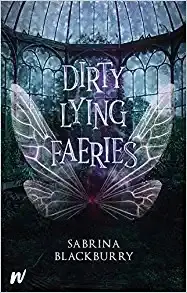 Cover of Dirty Lying Faeries