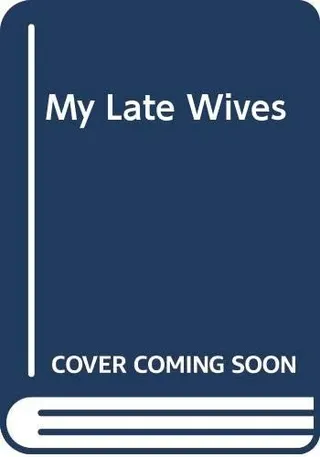 Cover of My late wives