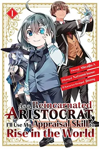 Cover of As a Reincarnated Aristocrat, I'll Use My Appraisal Skill to Rise in the World 1 (manga)