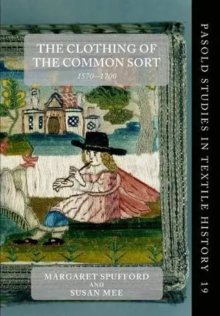 Cover of Clothing of the Common Sort, 1570-1700