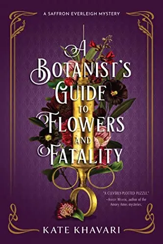 Cover of A Botanist's Guide to Flowers and Fatality