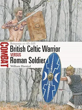 Cover of British Celtic Warrior Vs Roman Soldier