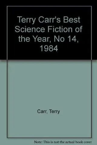 Cover of Terry Carr's Best Science Fiction of the Year, No 14, 1984