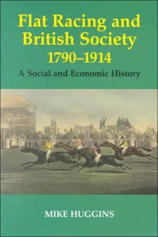 Cover of Flat Racing and British Society, 1790-1914