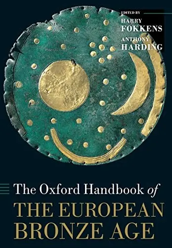 Cover of The Oxford Handbook Of The European Bronze Age