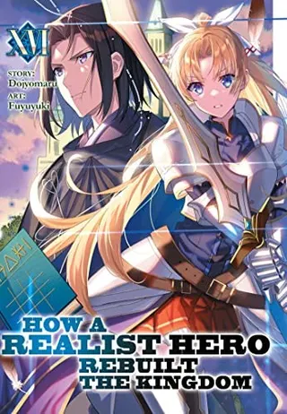 Cover of How a Realist Hero Rebuilt the Kingdom (Light Novel) Vol. 16
