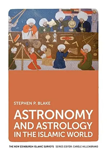 Cover of Astronomy and Astrology in the Islamic World