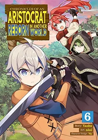Cover of Chronicles of an Aristocrat Reborn in Another World (Manga) Vol. 6