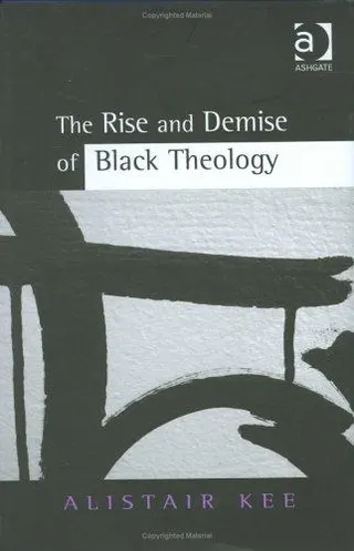 Cover of The rise and demise of Black theology