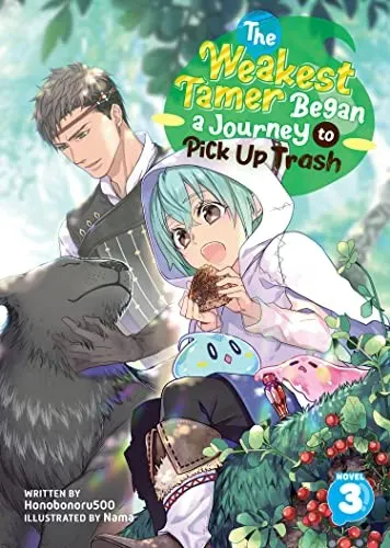Cover of The Weakest Tamer Began a Journey to Pick Up Trash (Light Novel) Vol. 3