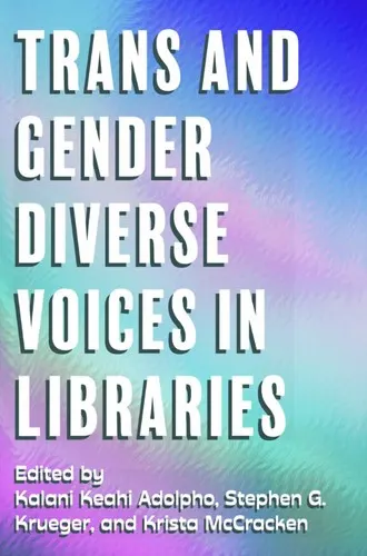 Cover of Trans and Gender Diverse Voices in Libraries