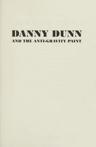 Cover of Danny Dunn and the Anti-Gravity Paint