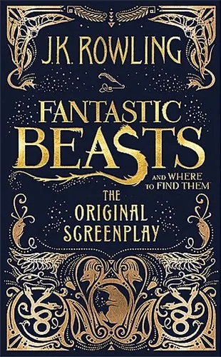 Cover of Fantastic Beasts and Where to Find Them. The Original Screenplay