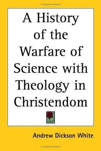 Cover of A History of the Warfare of Science with Theology in Christendom