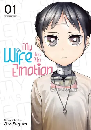 Cover of My Wife Has No Emotion Vol. 1