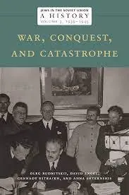 Cover of Jews in the Soviet Union : a History War, Conquest, and Catastrophe, 1939-1945, Volume 3