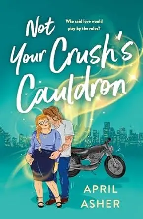 Cover of Not your Crush's Cauldron
