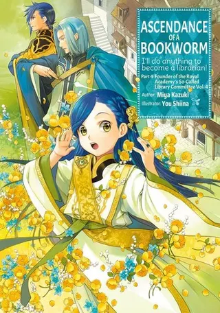 Cover of Ascendance of a Bookworm: Part 4 Founder of the Royal Academy's Library Committee, Vol. 4