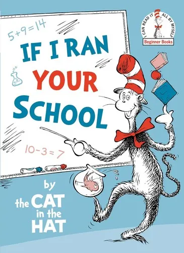 Cover of If I Ran Your School-by the Cat in the Hat
