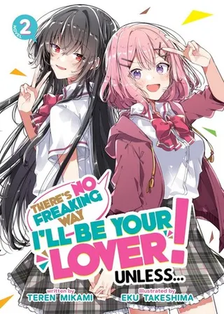 Cover of There's No Freaking Way I'll be Your Lover! Unless... (Light Novel) Vol. 2