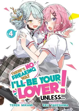 Cover of There's No Freaking Way I'll be Your Lover! Unless... (Light Novel) Vol. 4