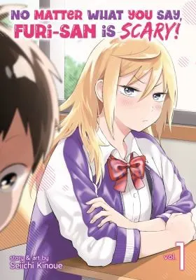 Cover of No Matter What You Say, Furi-san is Scary! Vol. 1