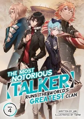 Cover of The Most Notorious "Talker" Runs the World's Greatest Clan (Light Novel) Vol. 4